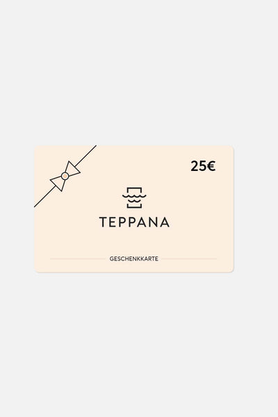 Teppana Gift Card with a Value of 25€