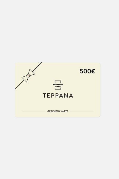 Teppana Gift Card with a Value of 500€
